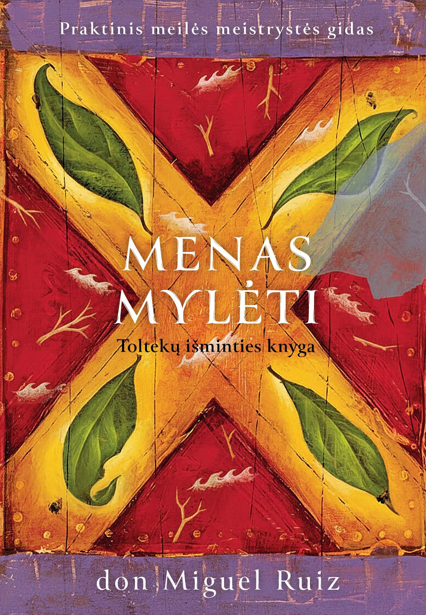 Knyga „MENAS MYLĖTI. Toltekų meilės meistrystės knyga“
